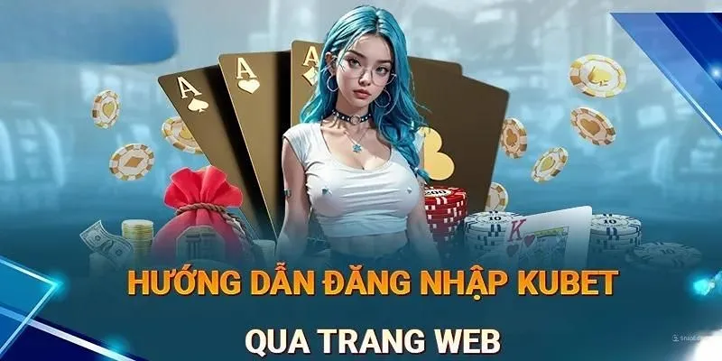 Đăng nhập Kubet trên web hay cược tại app đều rất tiện lợi