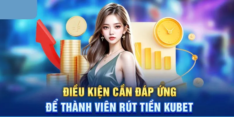 Những quy định về việc giao dịch cùng nhà cái Kubet